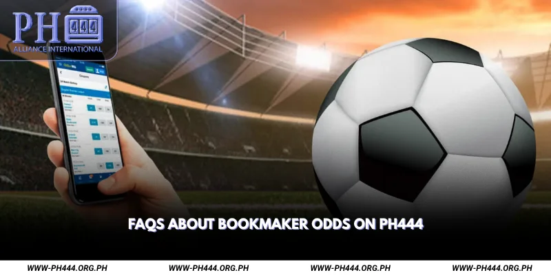 FAQs About Bookmaker Odds on Ph444