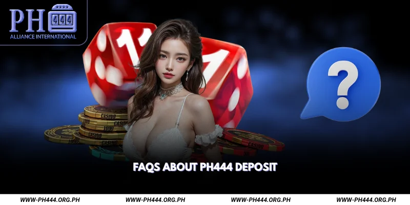 FAQs About Ph444 Deposit