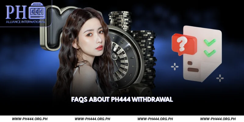 FAQs About Ph444 Withdrawal