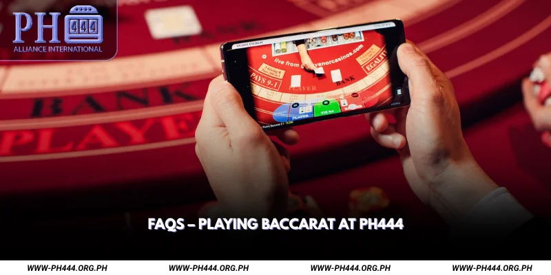 FAQs Playing Baccarat at Ph444