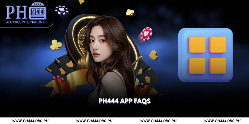 Ph444 App FAQs