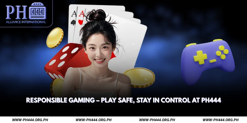 Responsible Gaming Play Safe, Stay in Control at Ph444